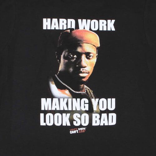 White Men Can't Jump Men's Movie T-Shirt New Black Wesley Snipes Hard Work