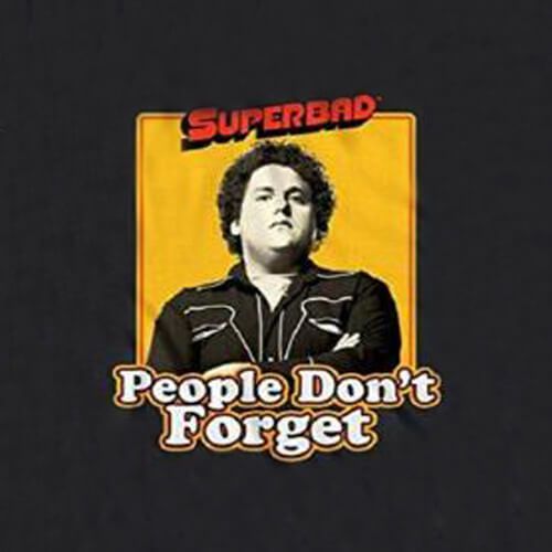 Superbad People Don't forget Humor T-Shirt Movie Black Retro Vintage Super Bad